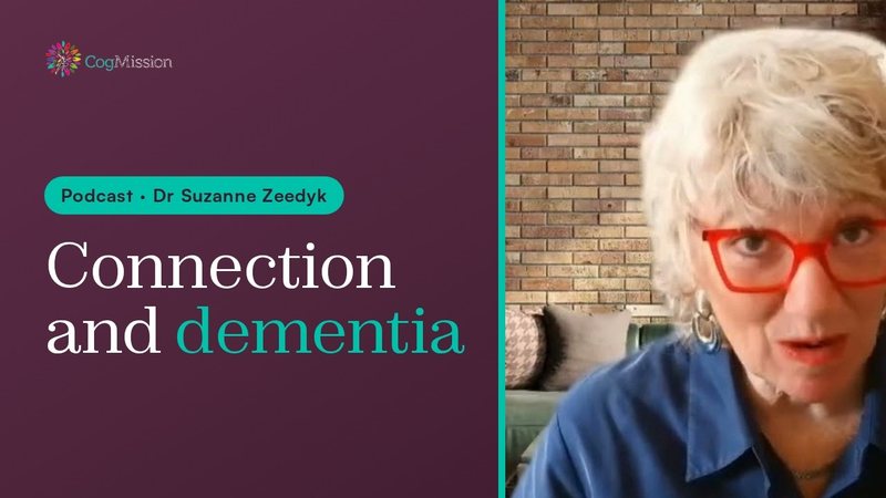 CogMission Podcast tile: Connection and dementia, with Dr Suzanne Zeedyk